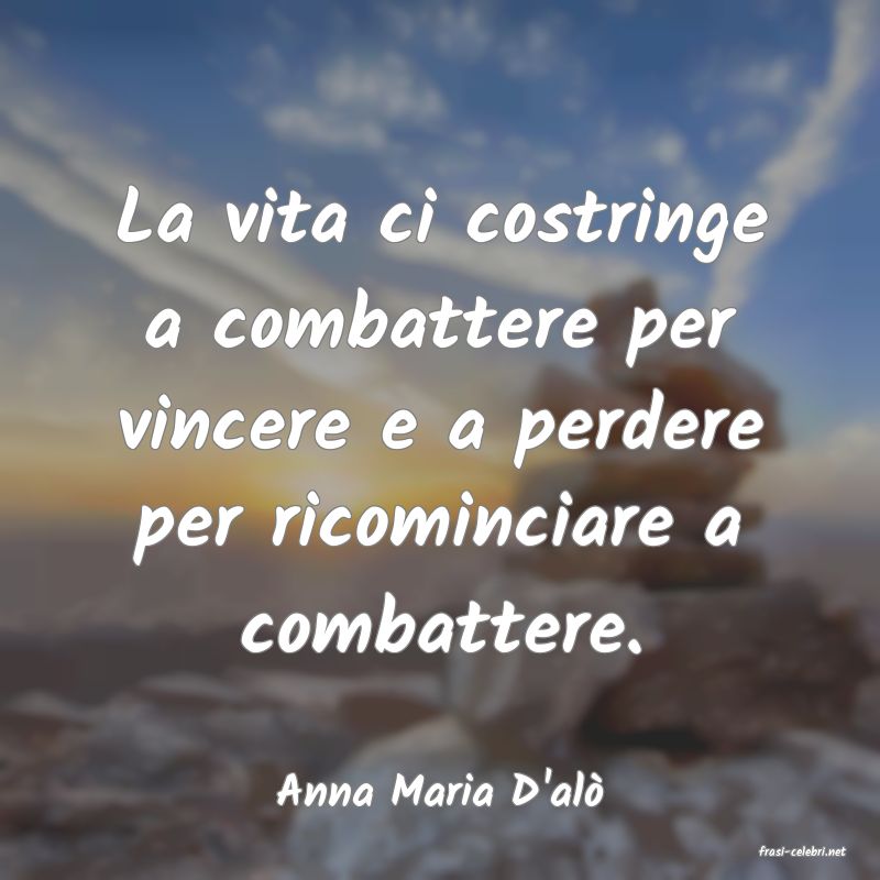 frasi di Anna Maria D'al�