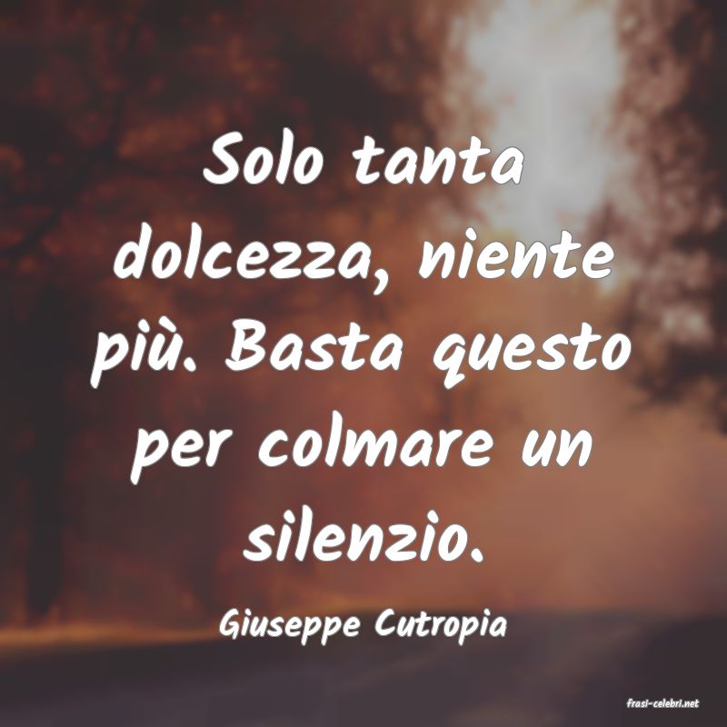 frasi di  Giuseppe Cutropia
