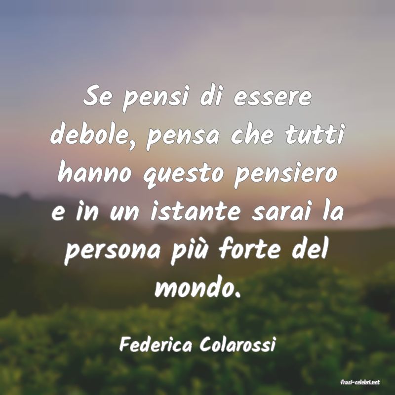 frasi di  Federica Colarossi
