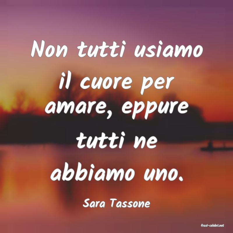 frasi di  Sara Tassone
