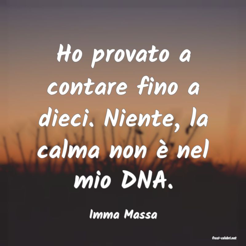 frasi di  Imma Massa
