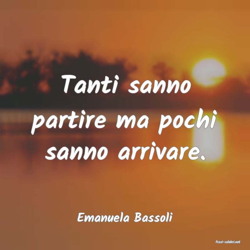 frasi di  Emanuela Bassoli
