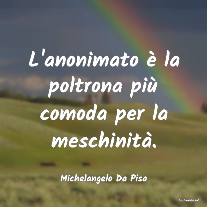 frasi di  Michelangelo Da Pisa
