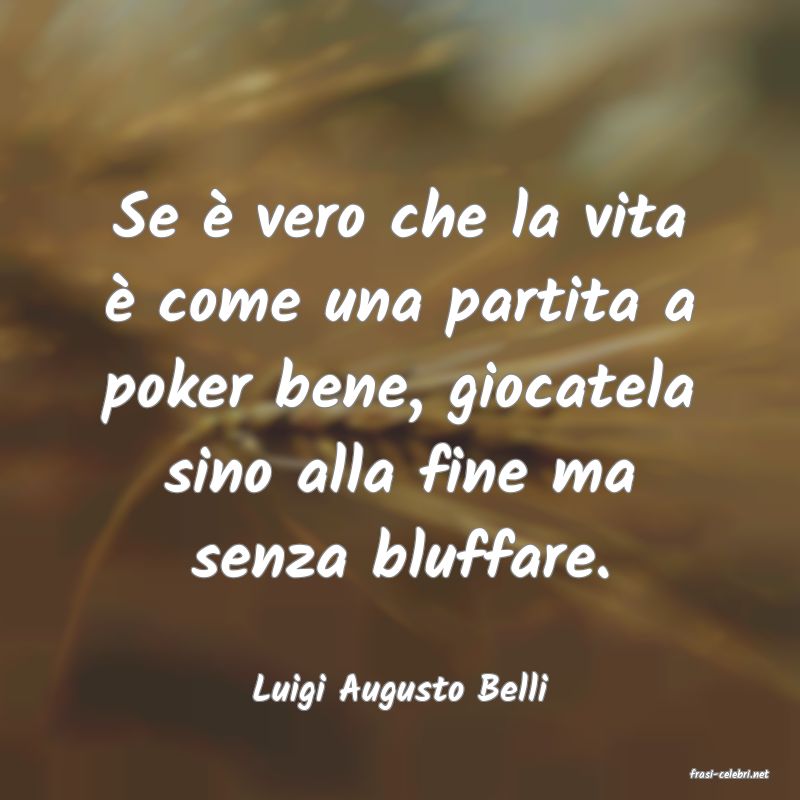 frasi di  Luigi Augusto Belli

