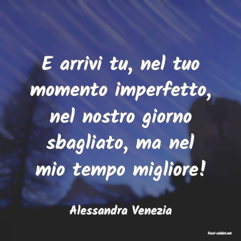 frasi di  Alessandra Venezia
