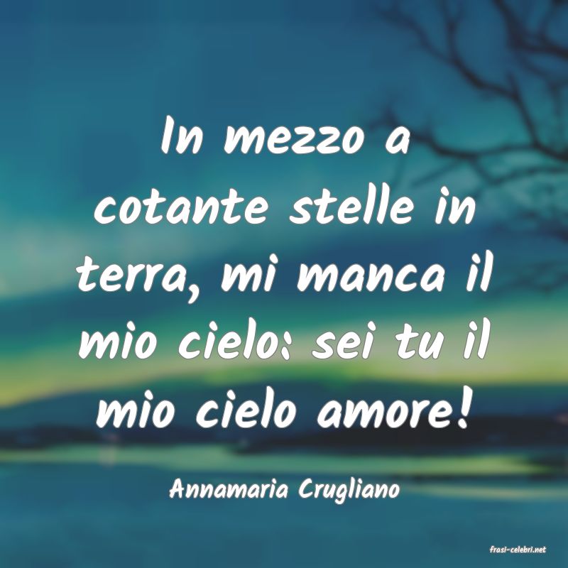 frasi di  Annamaria Crugliano

