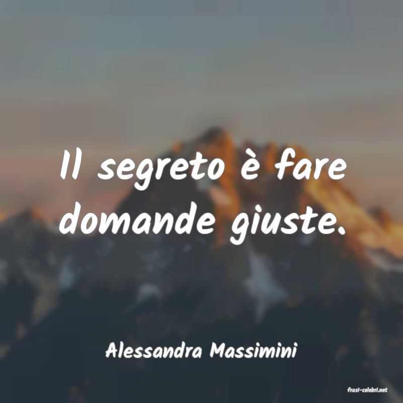 frasi di  Alessandra Massimini
