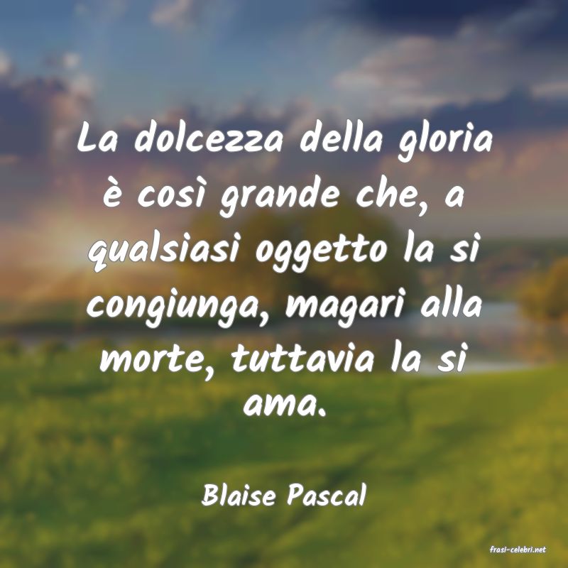 frasi di  Blaise Pascal
