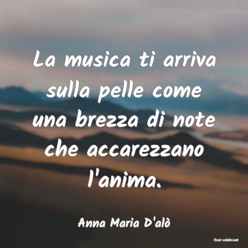 frasi di Anna Maria D'al