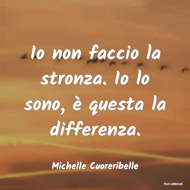 frasi di  Michelle Cuoreribelle
