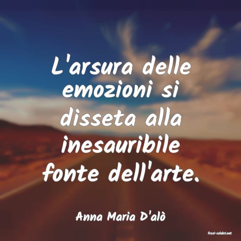 frasi di Anna Maria D'al