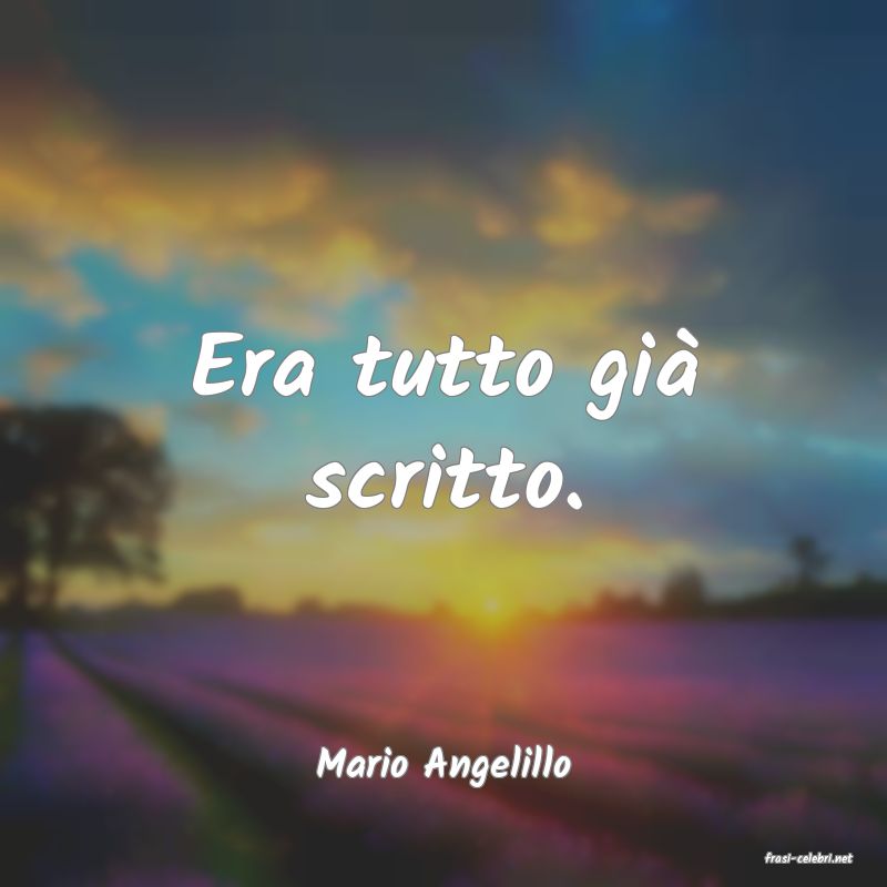 frasi di  Mario Angelillo
