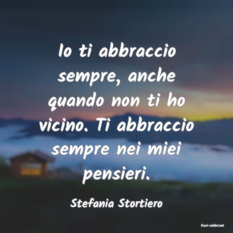 frasi di  Stefania Stortiero
