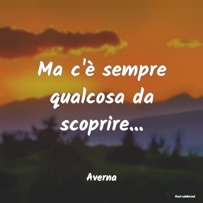 frasi di  Averna
