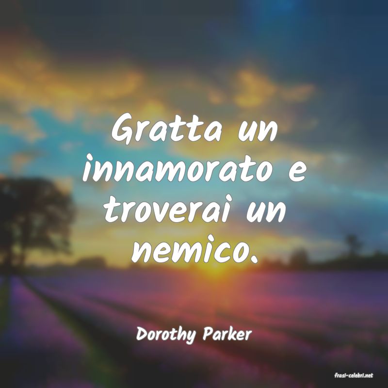 frasi di  Dorothy Parker
