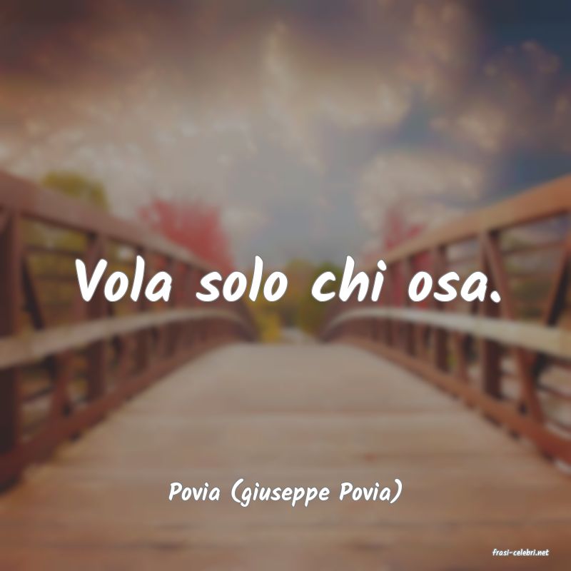 frasi di  Povia (giuseppe Povia)
