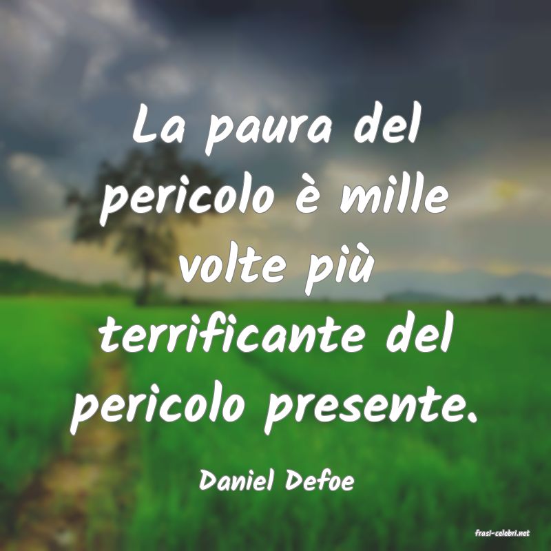 frasi di  Daniel Defoe
