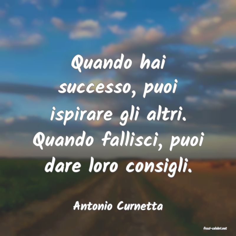 frasi di  Antonio Curnetta
