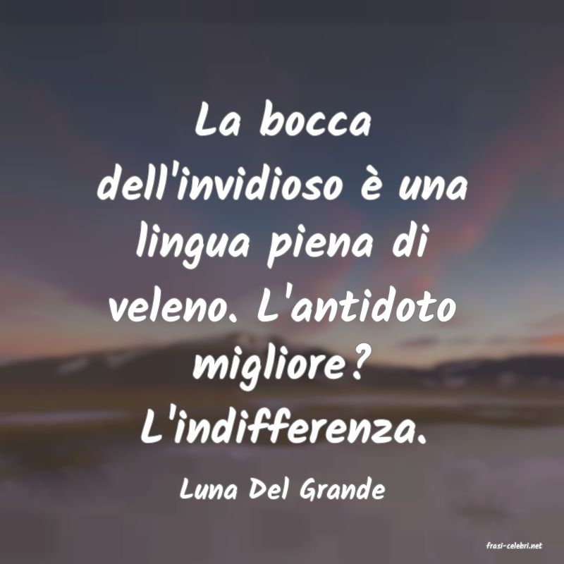 frasi di  Luna Del Grande
