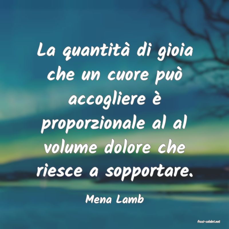 frasi di  Mena Lamb
