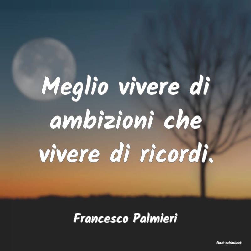 frasi di  Francesco Palmieri
