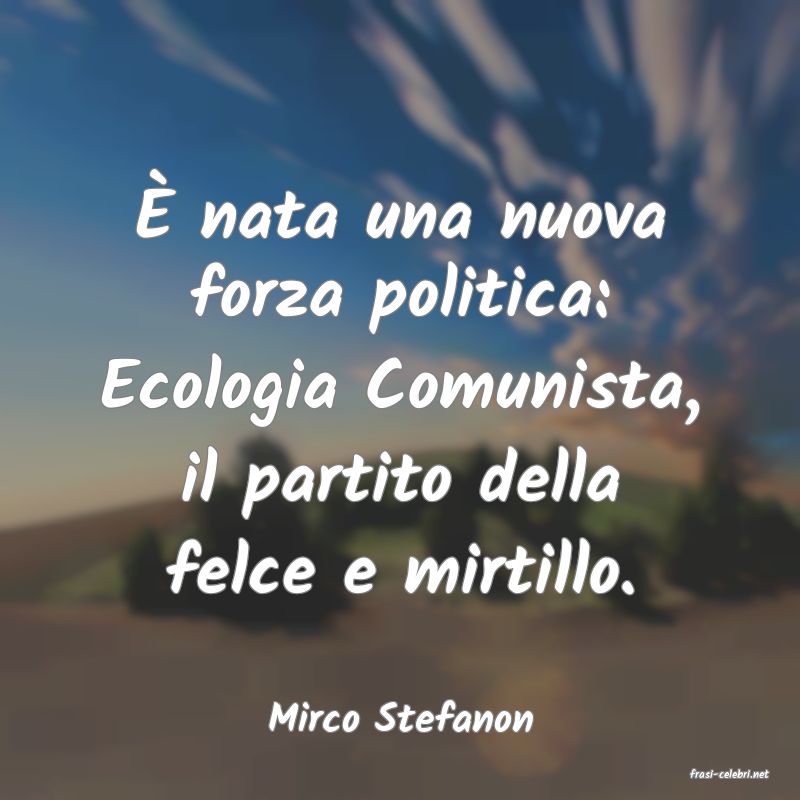 frasi di Mirco Stefanon