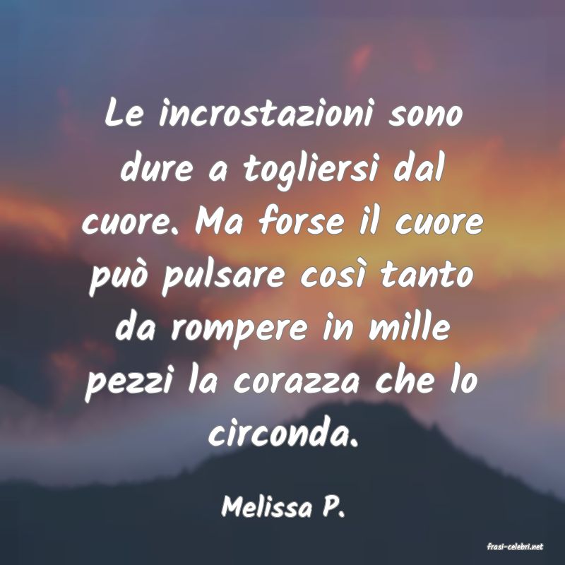 frasi di Melissa P.