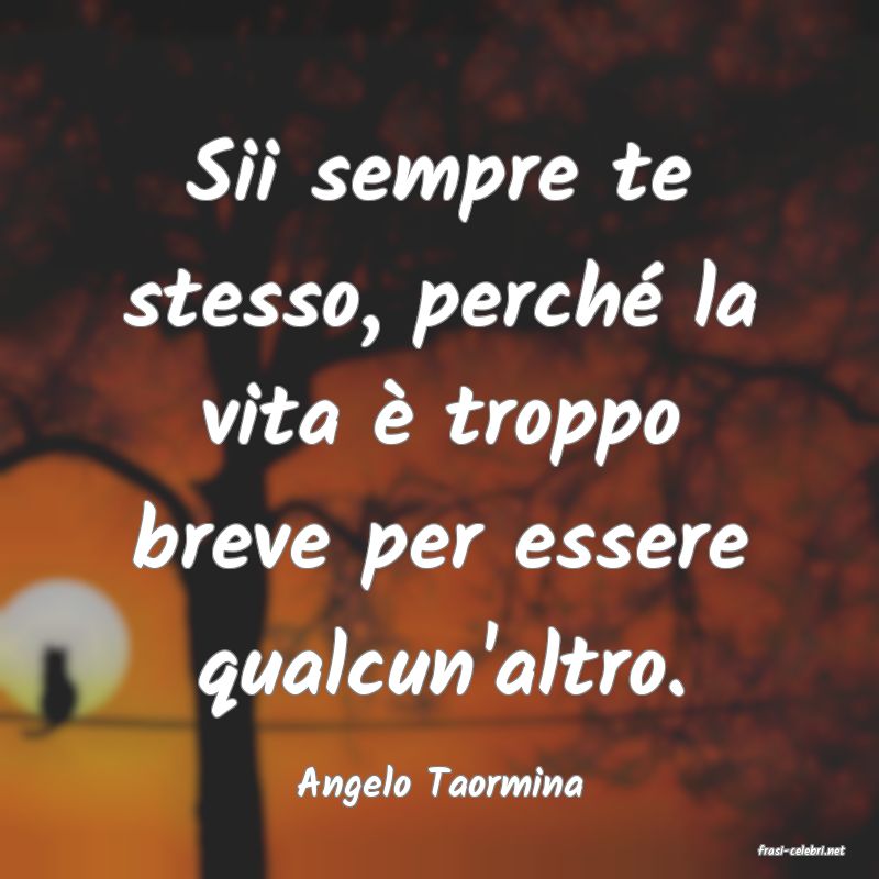 frasi di Angelo Taormina