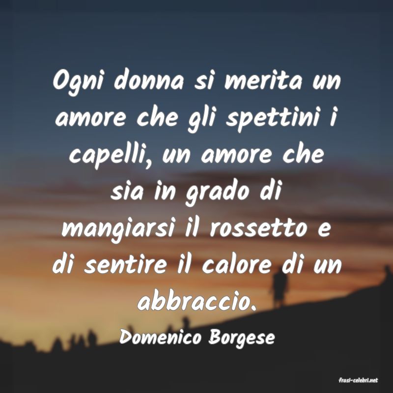frasi di  Domenico Borgese
