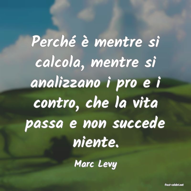 frasi di  Marc Levy
