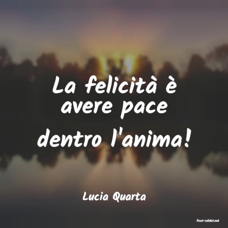 frasi di  Lucia Quarta
