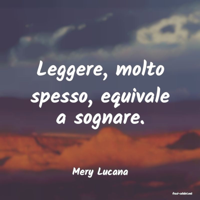 frasi di  Mery Lucana
