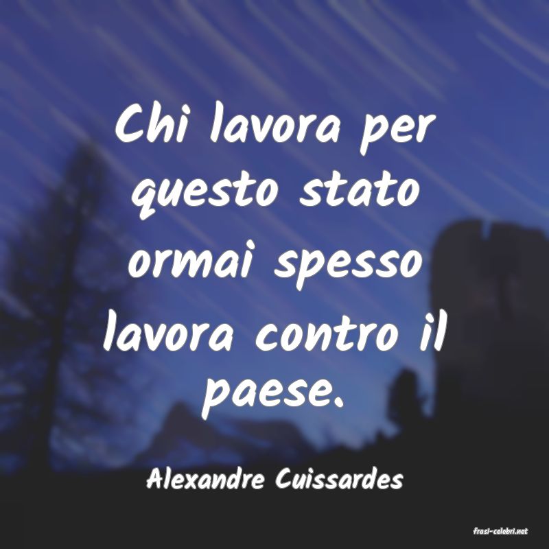 frasi di  Alexandre Cuissardes
