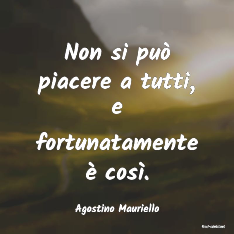 frasi di Agostino Mauriello