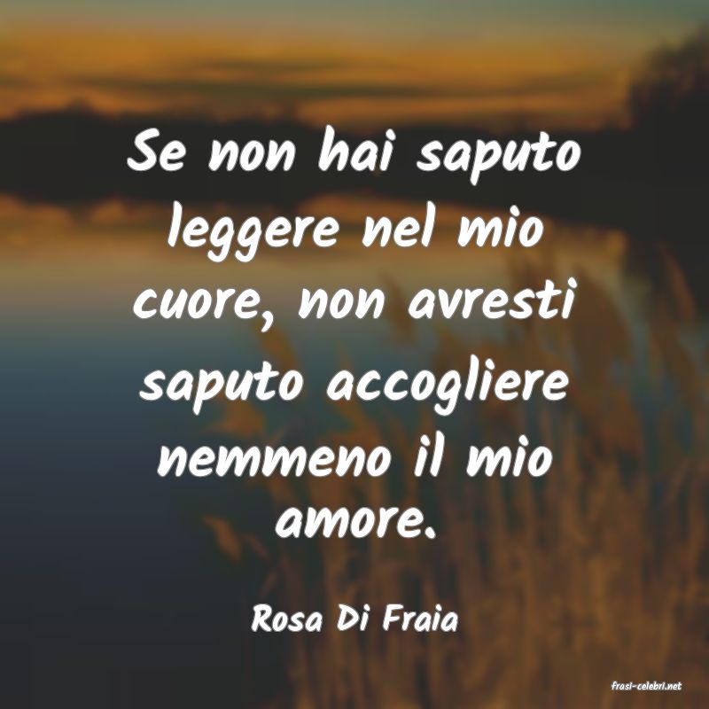 frasi di  Rosa Di Fraia
