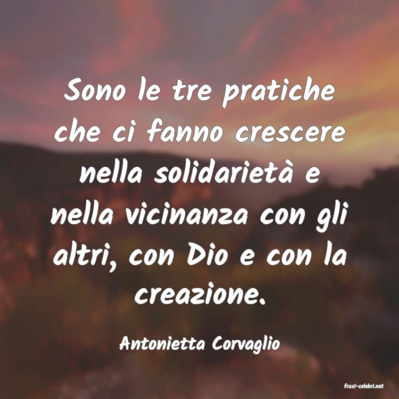 frasi di  Antonietta Corvaglio
