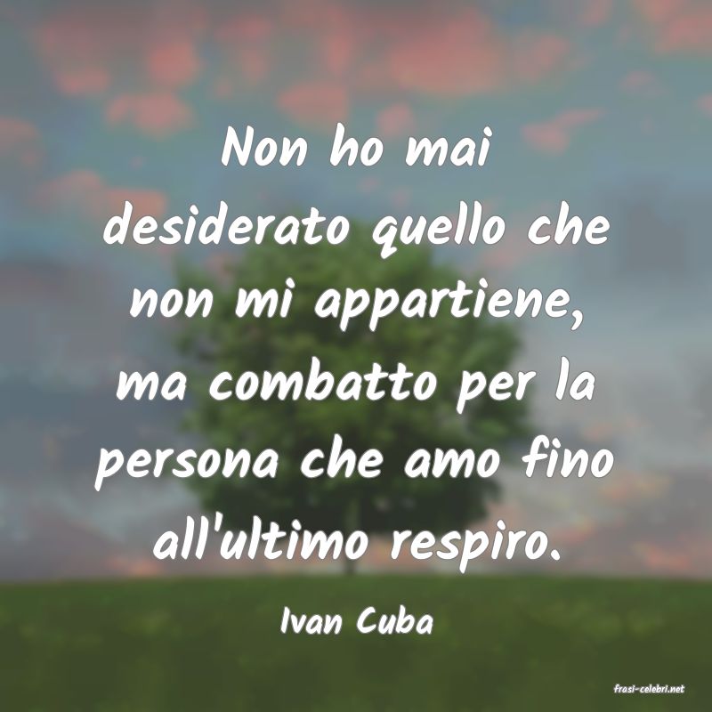 frasi di  Ivan Cuba
