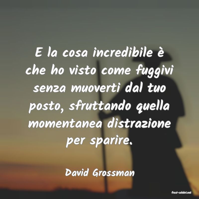 frasi di  David Grossman
