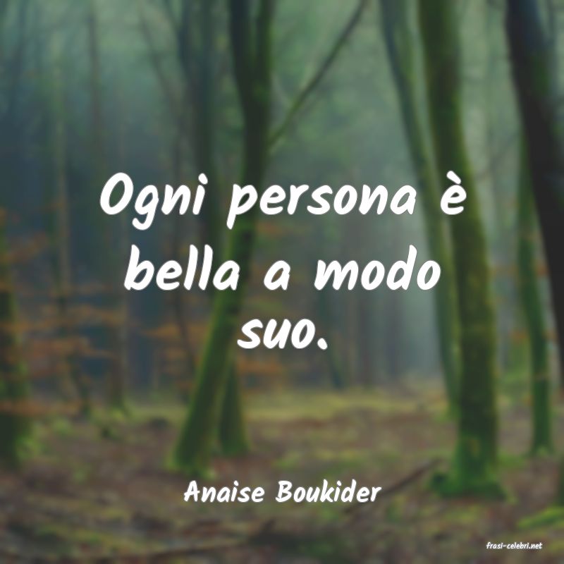 frasi di  Anaise Boukider
