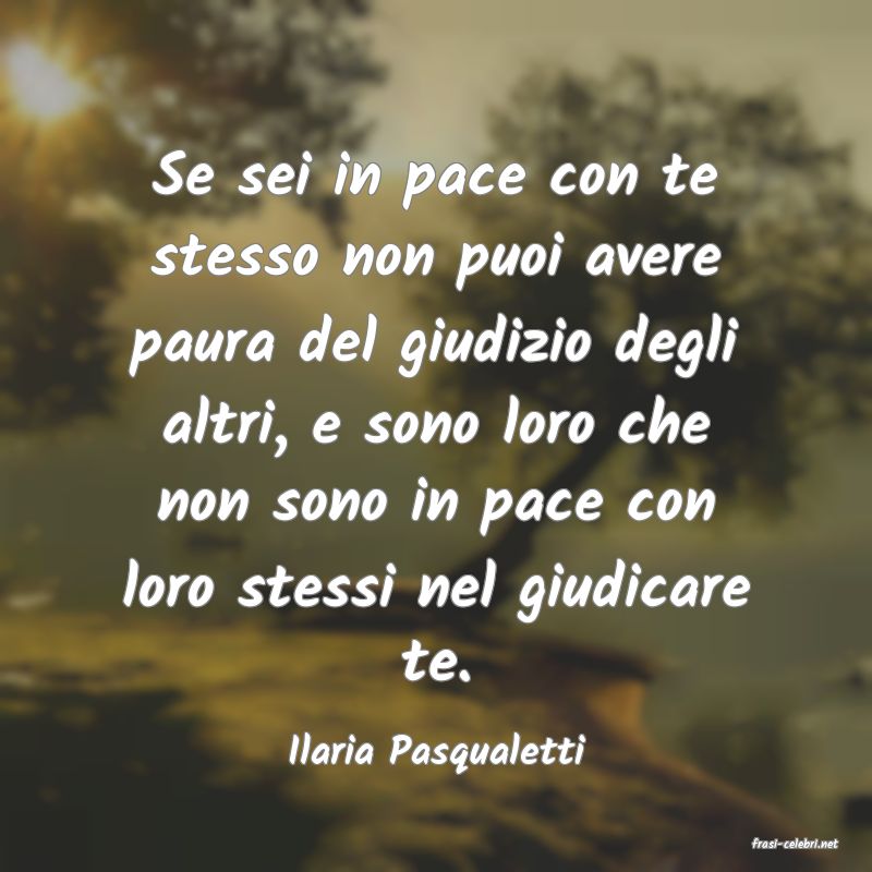 frasi di  Ilaria Pasqualetti
