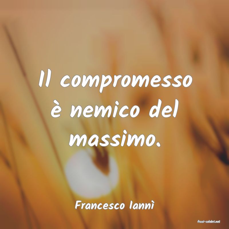 frasi di Francesco Iann