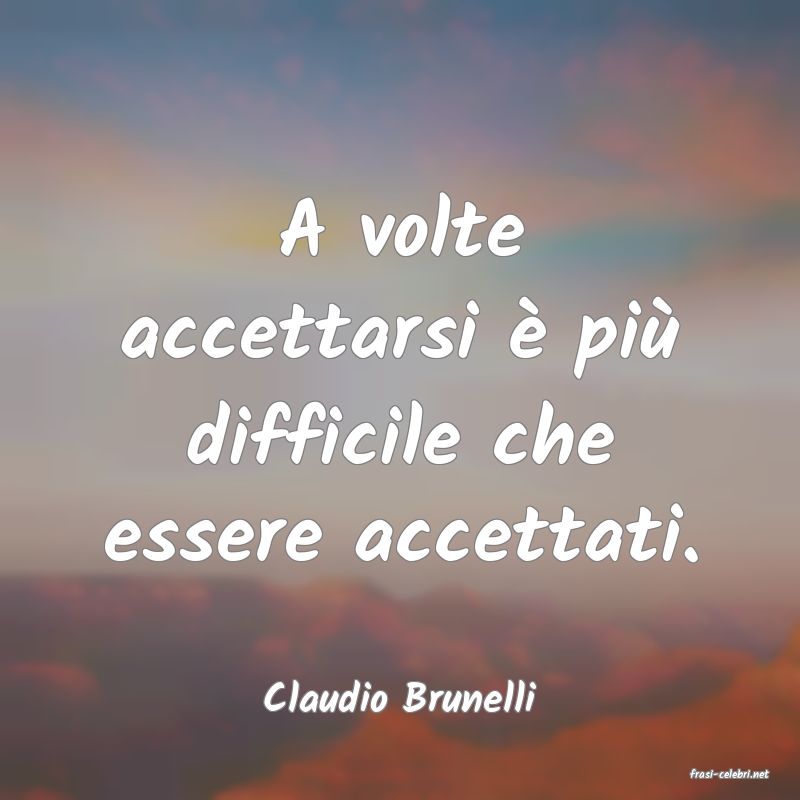 frasi di  Claudio Brunelli
