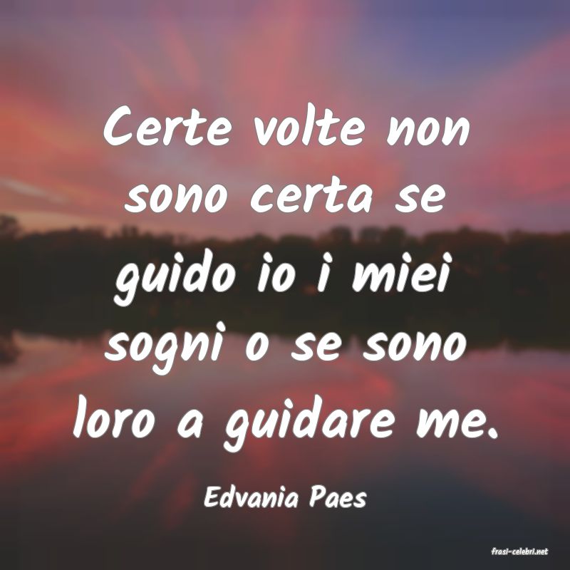 frasi di  Edvania Paes
