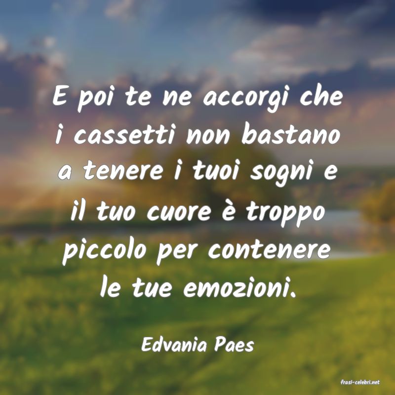 frasi di  Edvania Paes
