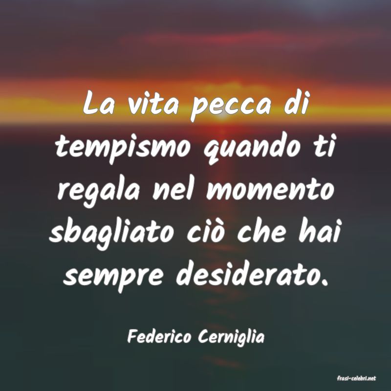 frasi di  Federico Cerniglia

