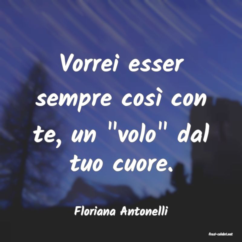 frasi di  Floriana Antonelli
