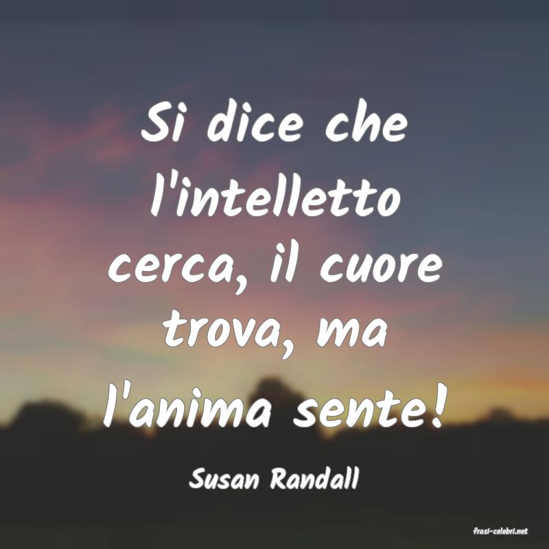 frasi di  Susan Randall
