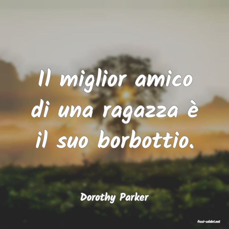 frasi di  Dorothy Parker
