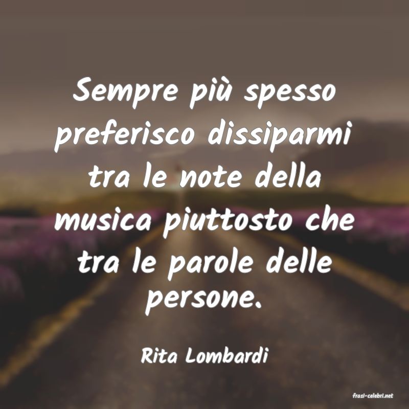 frasi di  Rita Lombardi
