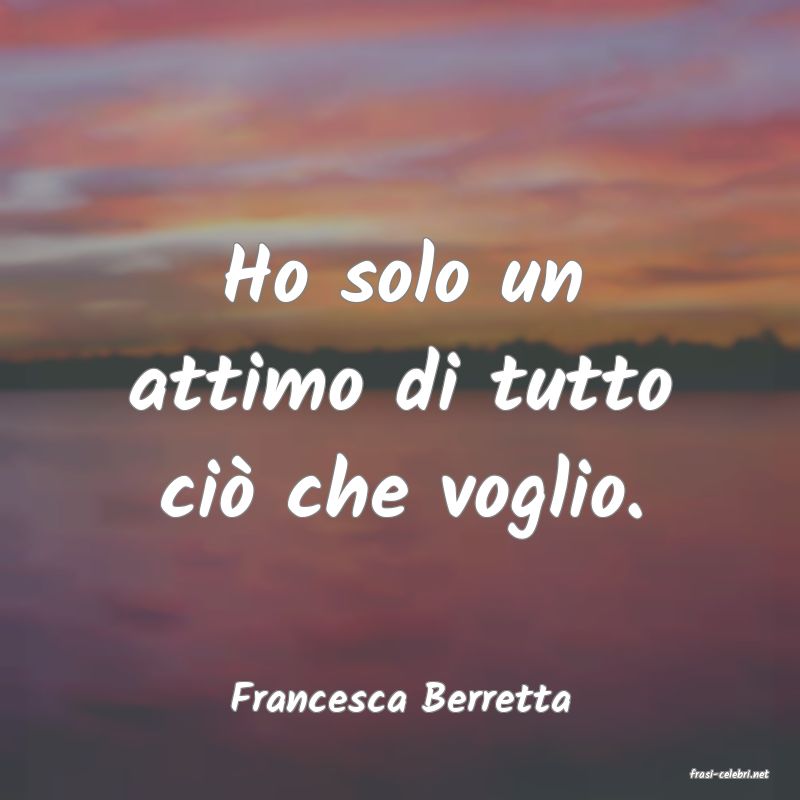 frasi di  Francesca Berretta
